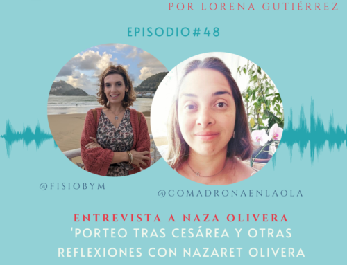 Porteo tras cesárea y otras reflexiones con Nazaret Olivera de Comadrona en la Ola.