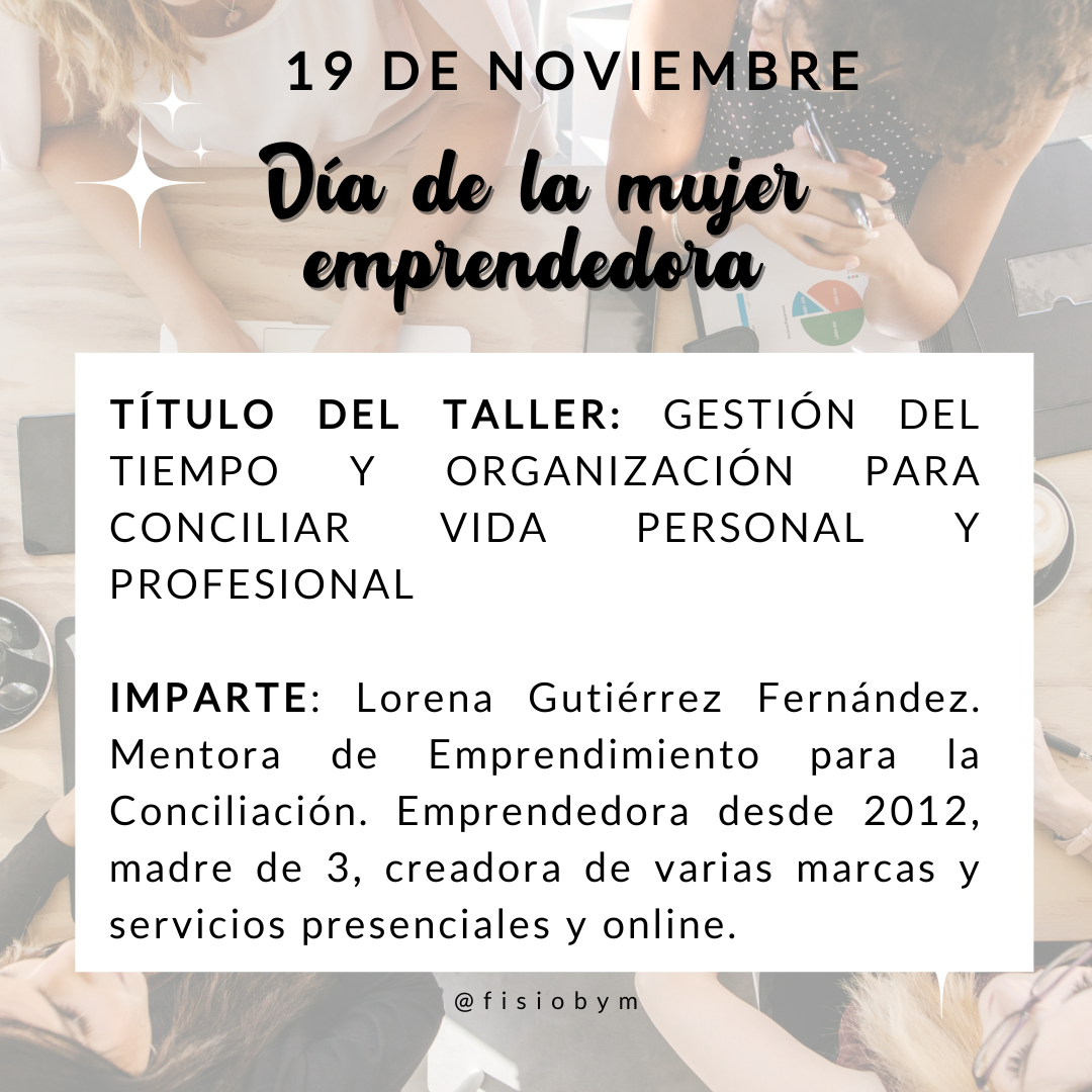 TALLER DÍA MUJER EMPRENDEDORA: "Gestión del tiempo y organización para conciliar la vida personal y profesional" - Imagen 6